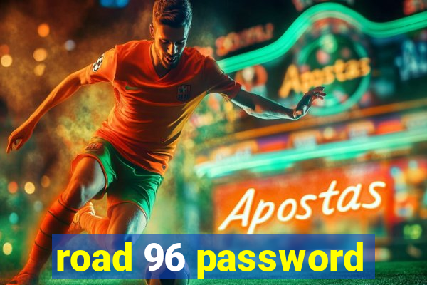 road 96 password